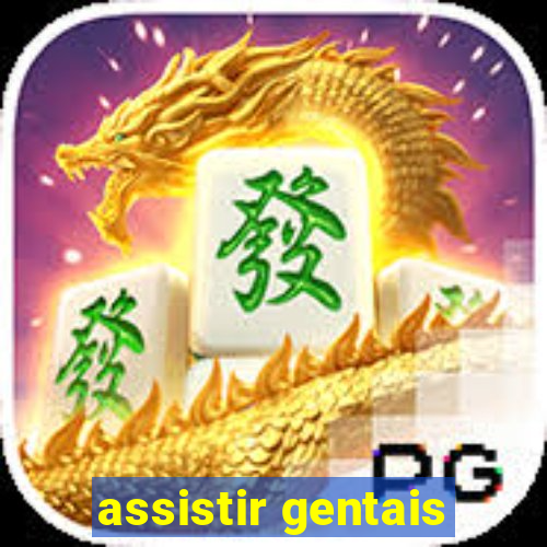 assistir gentais